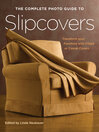 The Complete Photo Guide to Slipcovers (eBook): Transform Your Furniture with Fitted or Casual Covers